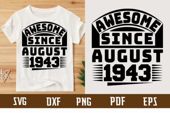 Download Awesome Since August 1943 Svg Design - 1943 Collection